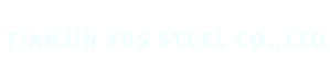TIANJIN YDS STEEL CO.,LTD.